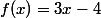  f(x)=3x-4
